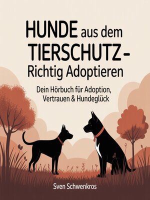 cover image of Hunde aus dem Tierschutz – richtig adoptieren